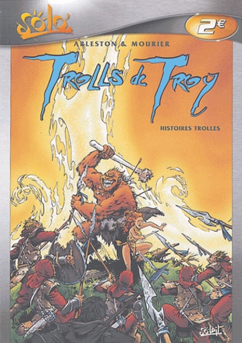 Christophe Arleston et Jean-Louis Mourier - Trolls de Troy Tome 1 : Histoires trolles.