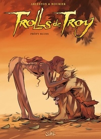 Christophe Arleston et Jean-Louis Mourier - Trolls de Troy Tome 18 : Pröfy Blues.