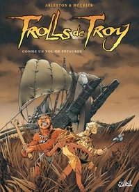 Christophe Arleston et Jean-Louis Mourier - Trolls de Troy Tome 3 : Comme un vol de Pétaures.