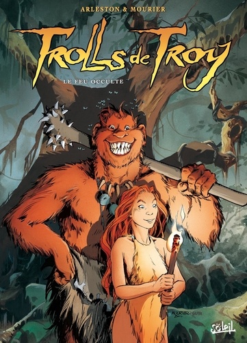 Christophe Arleston et Jean-Louis Mourier - Trolls de Troy Tome 4 : Le feu occulté.