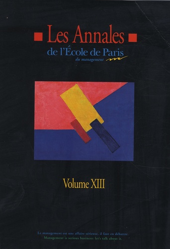 Christophe Assens et Jean-Pierre Battilana - Les annales de l'Ecole de Paris du management - Volume 13, Travaux de l'année 2006.