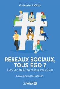 Christophe Assens - Réseaux sociaux : tous ego ? - Libre ou otage du regard des autres.