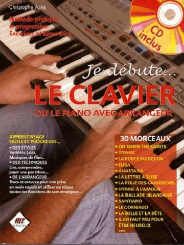 Christophe Astié - Le clavier - Ou le piano avec arrangeur. 1 CD audio