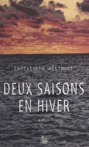 Christophe Attimont - Deux saisons en hiver.