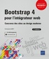 Christophe Aubry - Bootstrap 4 pour l'intégrateur web - Concevez des sites au design moderne.