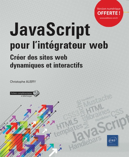 Christophe Aubry - Javascript pour l'intégrateur web - Créer des sites web dynamiques et interactifs.