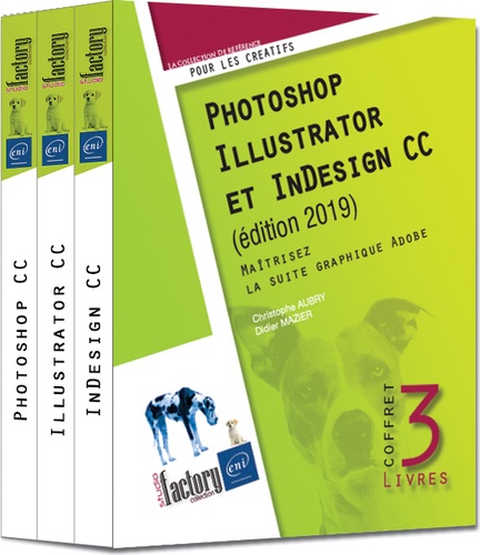 Photoshop, Illustrator et Indesign CC. Maîtrisez la suite graphique Adobe, 3 volumes  Edition 2019