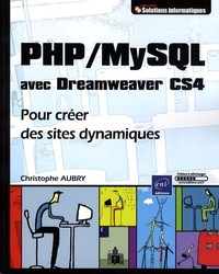 Christophe Aubry - PHP/MySQL avec Dreamwearer CS4 - Pour créer des sites dynamiques.