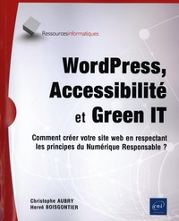 Christophe Aubry et Hervé Boisgontier - WordPress, Accessibilité et Green IT - Comment créer votre site web en respectant les principes du Numérique Responsable ?.
