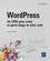 WordPress. Un CMS pour créer et gérer blogs et sites Web