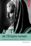Christophe Badel - Atlas de l'Empire romain - Construction et apogée 300 av. J.-C. - 200 apr. J.-C..