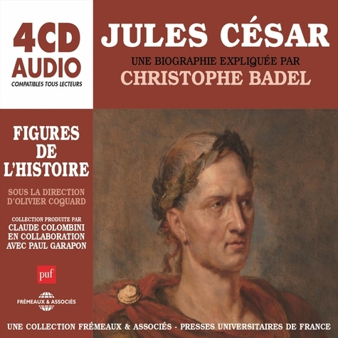 Christophe Badel - Jules César. Une biographie expliquée.