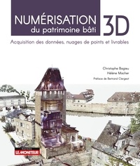 Christophe Bagieu et Hélène Macher - Numérisation 3D du patrimoine bâti - Acquisition des données, nuages de points et livrables.