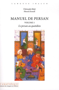 Christophe Balaÿ et Hossein Esmaïli - Manuel de persan - Tome 1, Le persan au quotidien. 1 CD audio MP3