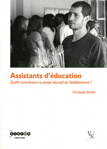 Christophe Barbier - Assistants d'éducation - Quelle contribution au projet éducatif de l'établissement ?.