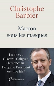 Christophe Barbier - Macron sous les masques.