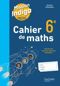 Cahier de Maths 6e Mission Indigo