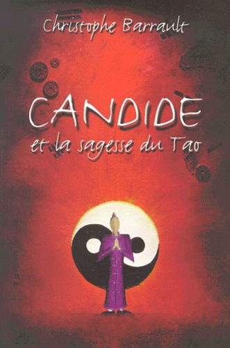 Christophe Barrault - Candide et la sagesse du Tao.