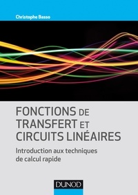 Christophe Basso - Fonctions de transfert et circuits linéaires - Introduction aux techniques de calcul rapide.