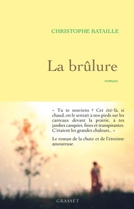 Christophe Bataille - La brûlure - roman.