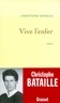 Christophe Bataille - Vive l'enfer.
