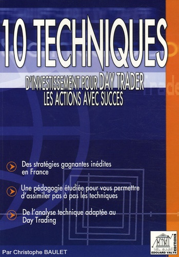 Christophe Baulet - 10 Techniques d'investissement pour Day Trader les actions avec succès.