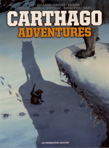 Christophe Bec et  Alcante - Carthago Adventures Intégrale : Bluff Creek ; Chipekwe ; Aipaloovik ; Amarok ; Zana.
