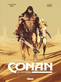 Christophe Bec et Stevan Subic - Conan le Cimmérien Tome 13 : Xuthal la crépusculaire.