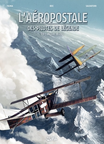 L'Aéropostale - Des Pilotes de légende T06. Henri Rozès
