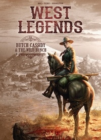 Christophe Bec et Michel Suro - West Legends Tome 6 : Butch Cassidy & The Wild Bunch.