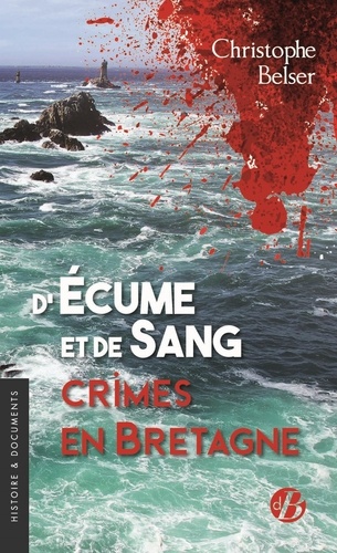 D'écume et de sang. Crimes en Bretagne