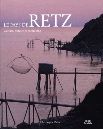 Christophe Belser - Le pays de Retz - Culture, histoire et patrimoine.