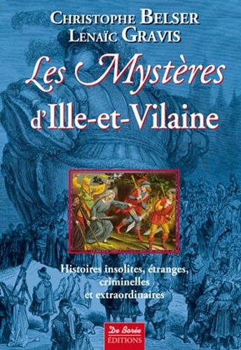 Christophe Belser et Lenaïc Gravis - Les Mystères d'Ille-et-Vilaine.