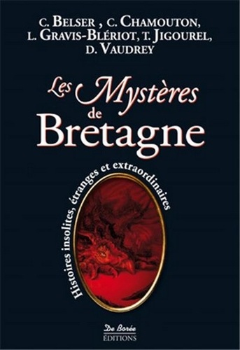 Christophe Belser et Chloé Chamouton - Les mystères de Bretagne.