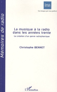 Christophe Bennet - La musique à la radio dans les années trentre - La création d'un genre radiophonique.