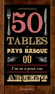 Christophe Berliocchi - 50 tables du Pays Basque où l'on en a pour son argent.