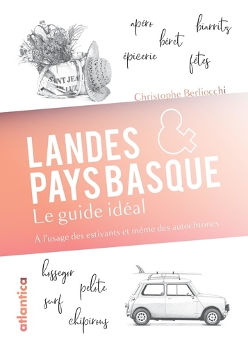 Christophe Berliocchi - Landes & Pays basque - Le guide idéal.