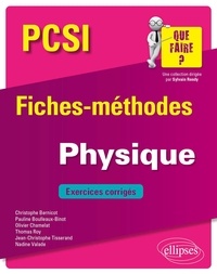 Christophe Bernicot et Pauline Boulleaux-Binot - Physique PCSI - Fiches-méthodes et exercices corrigés.