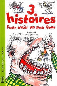 Christophe Besse et Ann Rocard - 3 histoires pour avoir un peu peur.