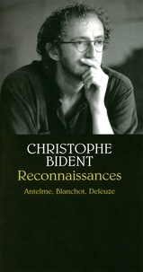 Christophe Bident - Reconnaissances - Anselme, Blanchot, Deleuze.