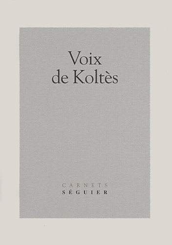 Christophe Bident et Régis Salado - Voix de Koltès.