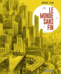 Christophe Blain et Jean-Marc Jancovici - Le Monde sans fin - Miracle énergétique et dérive climatique.