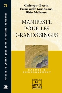 Christophe Boesch et Emmanuelle Grundmann - Manifeste pour les grands singes.