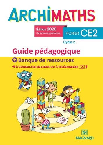 Archimaths CE2 cycle 2. Guide pédagogique papier + Banque de ressources à télécharger  Edition 2020