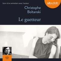 Christophe Boltanski - Le guetteur.