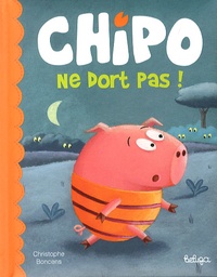 Christophe Boncens - Chipo  : Chipo ne dort pas !.