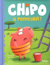 Christophe Boncens - Chipo  : Chipo o pennfolliñ !.