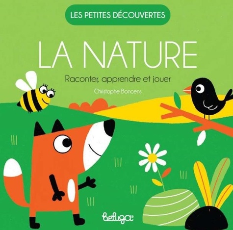 Christophe Boncens - La nature - Raconter apprendre et jouer.