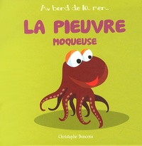 Christophe Boncens - La pieuvre moqueuse.