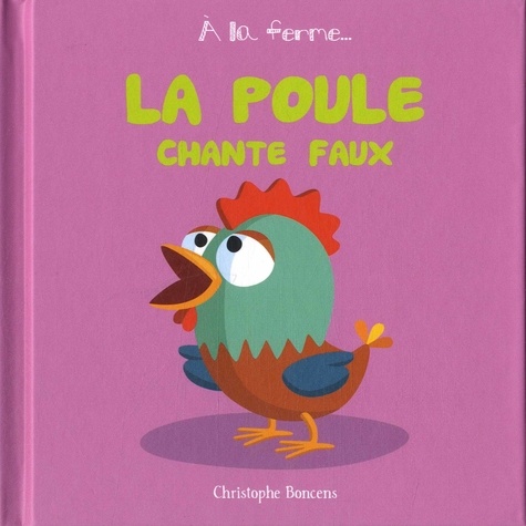 Christophe Boncens - La poule chante faux.